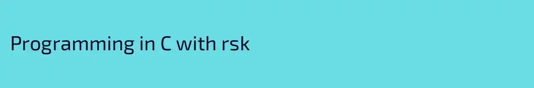 Programming in C with rsk